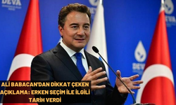 ALİ BABACAN'DAN DİKKAT ÇEKEN AÇIKLAMA: ERKEN SEÇİM İLE İLGİLİ TARİH VERDİ