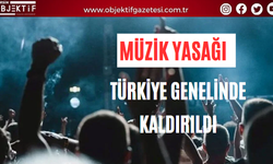 Müzik Yasağı Türkiye Genelinde Kaldırıldı