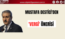 Mustafa Destici'den 'Vergi' önerisi