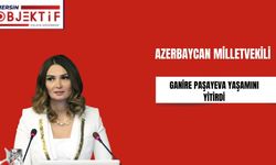 Azerbaycan Milletvekili Ganire Paşayeva yaşamını yitirdi