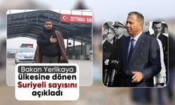 Bakan Yerlikaya ülkesine dönen Suriyeli sayısını açıkladı