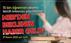 MEB'den müjde: 15 bin öğretmen atama tercih kılavuzu yayımlandı!