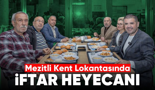 Mezitli Kent Lokantasında iftar heyecanı