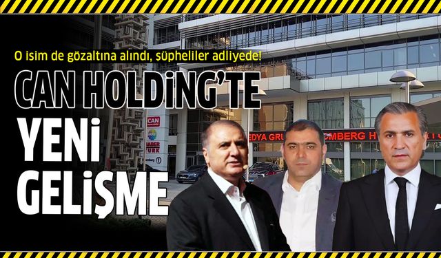 Can Holding soruşturmasında gözaltı sayısı 6'ya yükseldi