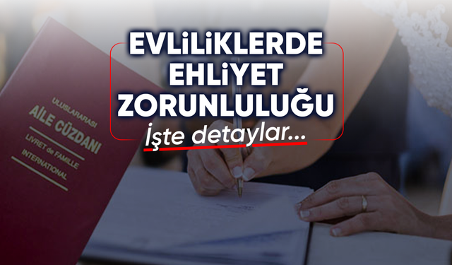 Evliliklerde ehliyet zorunluluğu!