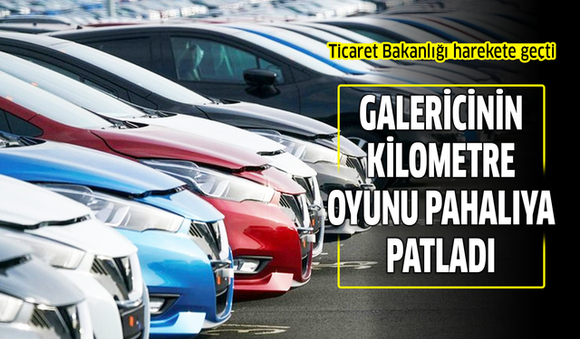 Galericinin kilometre oyunu pahalıya patladı!