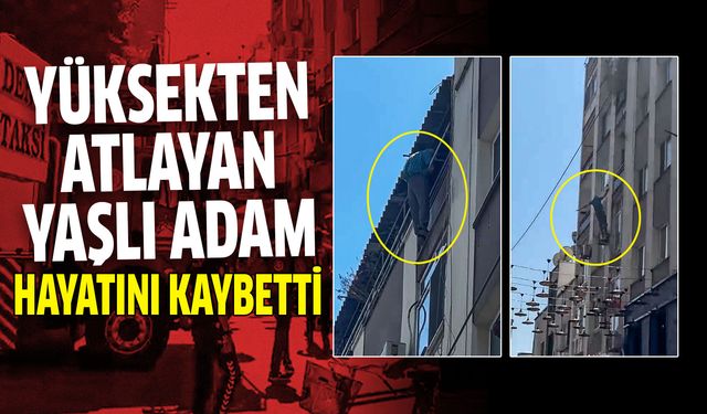 Mersin'de yüksekten atlayan yaşlı adam hayatını kaybetti