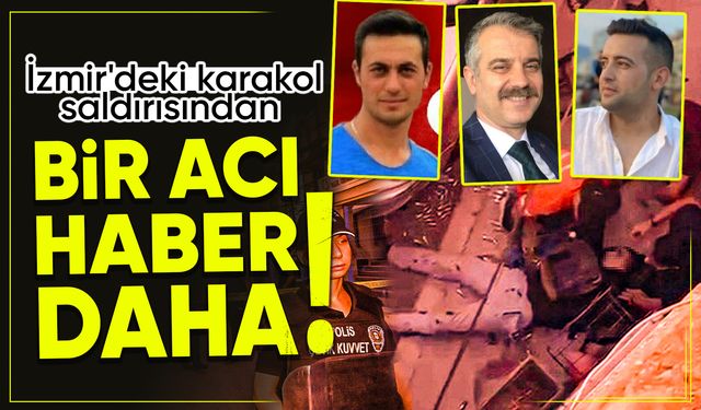 İzmir'de polis merkezine saldırıda şehit sayısı 3'e çıktı