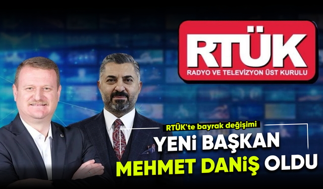 RTÜK'ün yeni başkanı Mehmet Daniş oldu