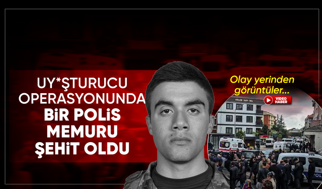 Çekmeköy'de uy*şturucu operasyonunda bir polis memuru şehit oldu