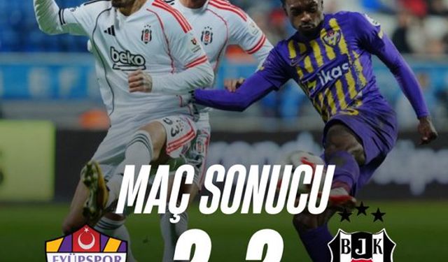 Beşiktaş, Eyüpspor Deplasmanında 2 Puan Bıraktı