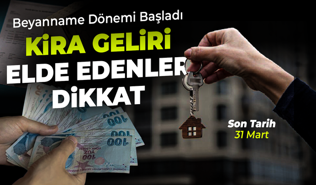 Kira gelirlerinde beyan dönemi başladı