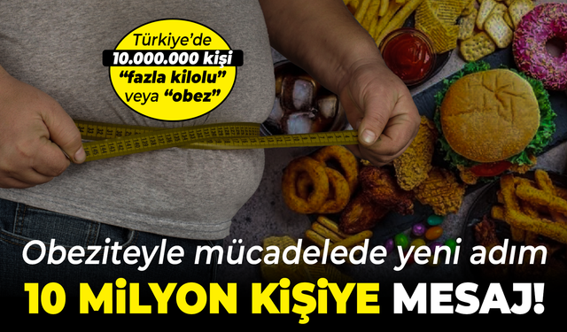 Obeziteyle mücadelede yeni adım: Sağlık Bakanlığı’ndan 10 milyon kişiye davet