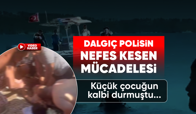 Dalgıç polisin dakikalarca süren mücadelesi sonuç verdi: Kalbi duran 8 yaşındaki çocuk hayata döndü