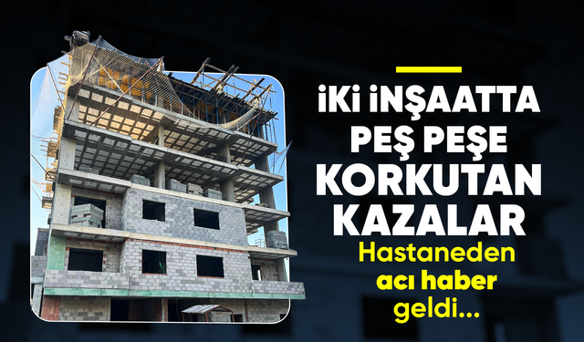 Mersin'de iki ayrı iş kazası: 1 ölü, 2 yaralı