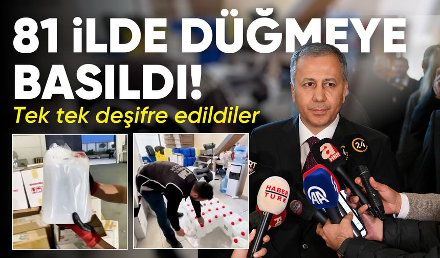 81 ilde düğmeye basıldı, Bakan Yerlikaya duyurdu: Tek tek deşifre edildiler