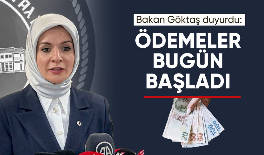Bakan Göktaş duyurdu, ödemeler bugün başladı