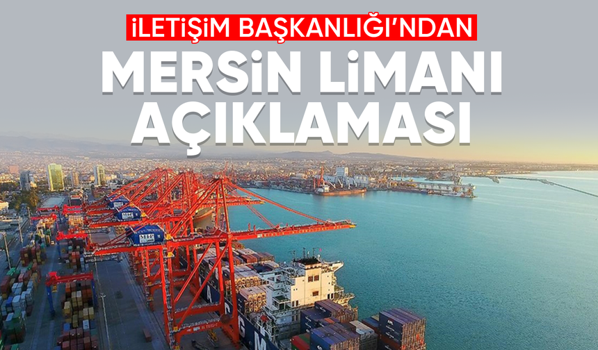 DMM: Mersin Limanı’na gelen VELA gemisinde İsrail’e çelik taşındığı iddiası asılsızdır