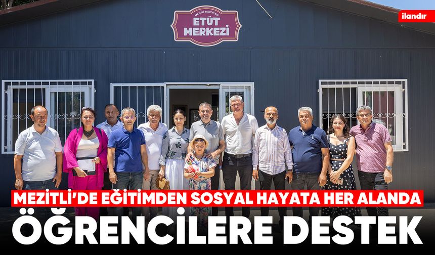 MEZİTLİ’DE EĞİTİMDEN SOSYAL HAYATA HER ALANDA ÖĞRENCİLERE DESTEK