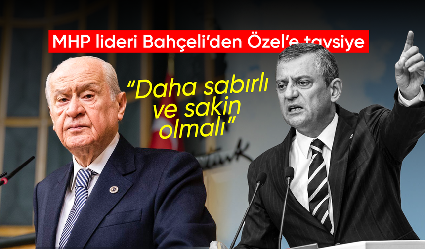 MHP lideri Bahçeli’den Özel’e tavsiye: “Daha sabırlı ve sakin olmalı”