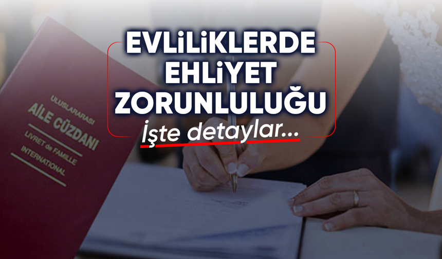 Evliliklerde ehliyet zorunluluğu!