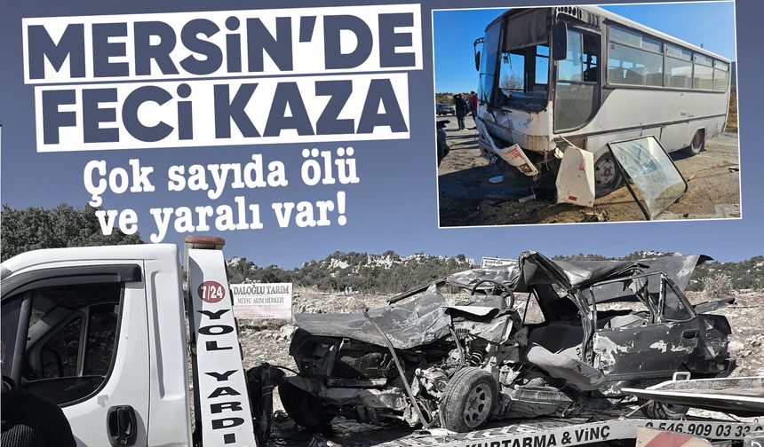 Mersin'de tarım işçilerini taşıyan midibüs otomobille çarpıştı: 3 ölü, 12 yaralı