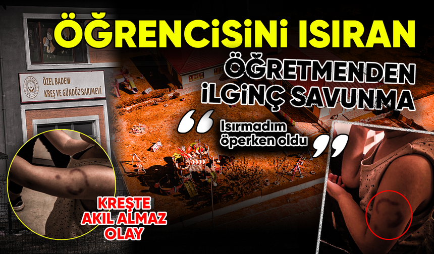 Kreşte akıl almaz olayda öğretmenden ilginç savunma: "Isırmadım öperken oldu"