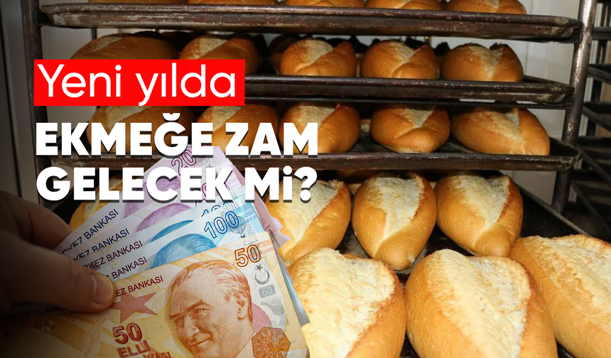 Ekmeğe zam gelecek mi?