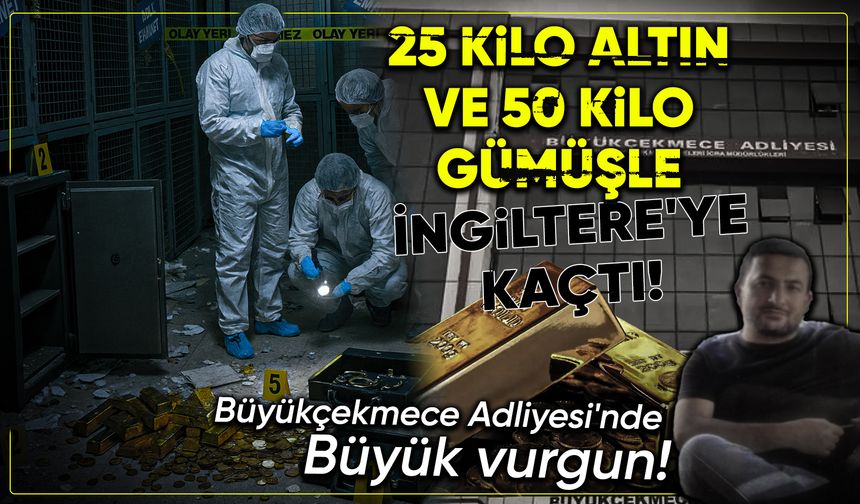 Büyükçekmece Adliyesi'nde büyük vurgun: 147 Milyon ile İngiltere'ye kaçtı!