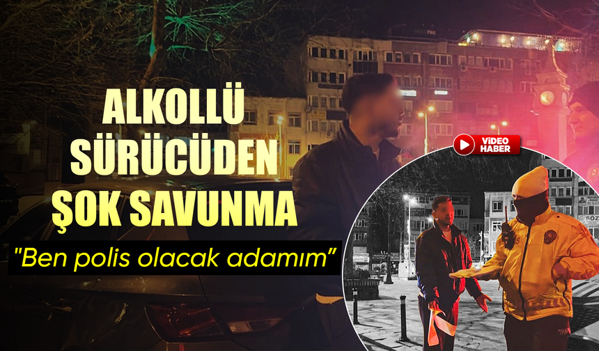Alkollü sürücü polise dakikalarca dil döktü: "Ben polis olacak adamım, boyum da uzun"