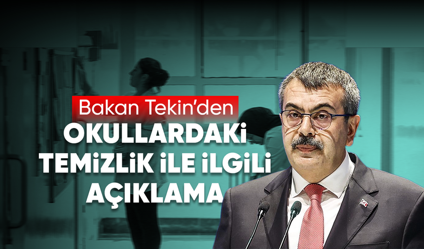 Bakan Tekin’den okullardaki temizlik ile ilgili açıklama