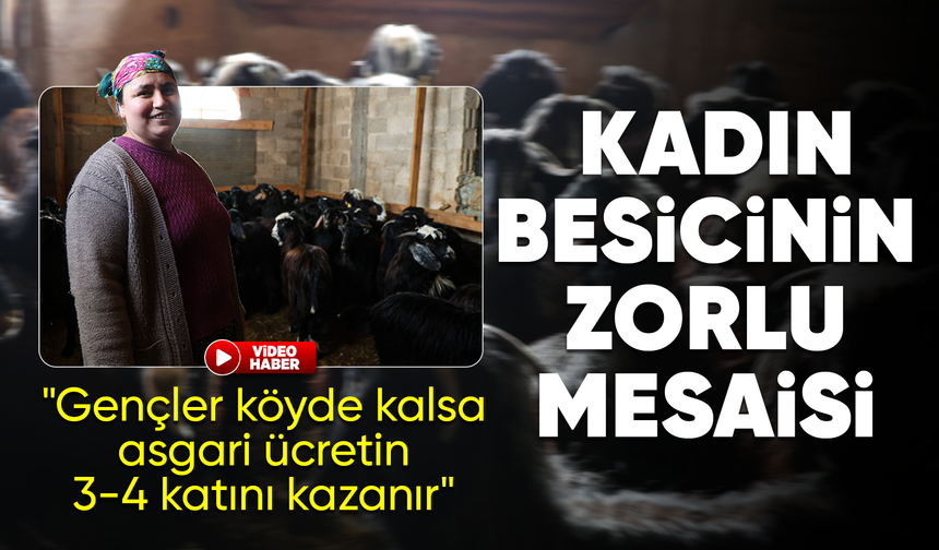 Kırsalda hayvancılıkla uğraşan kadın besicinin zorlu mesaisi