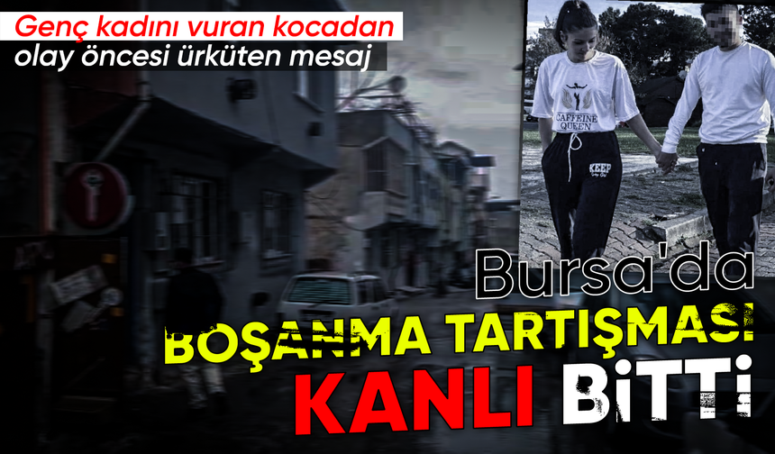 Genç kadını vuran kocadan olay öncesi ürküten mesaj