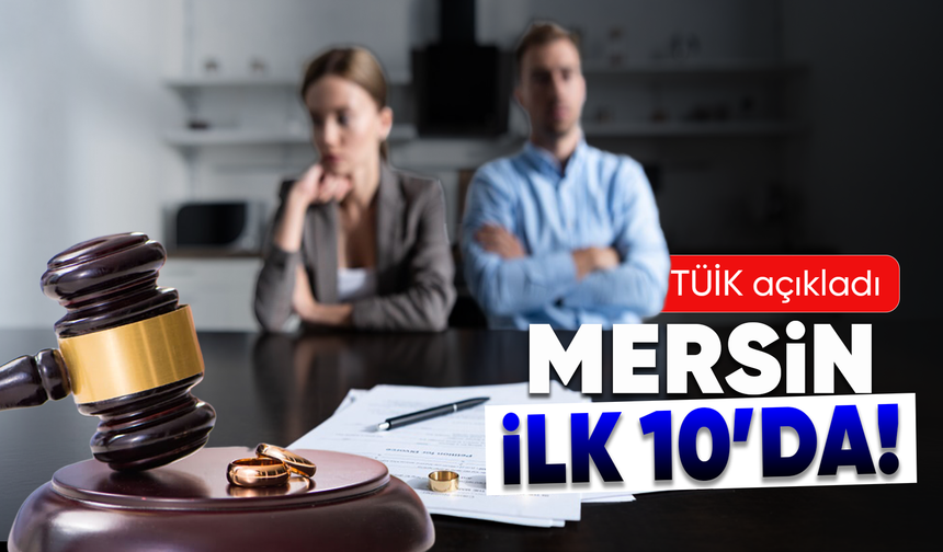 TÜİK açıkladı: Mersin ilk 10’da!