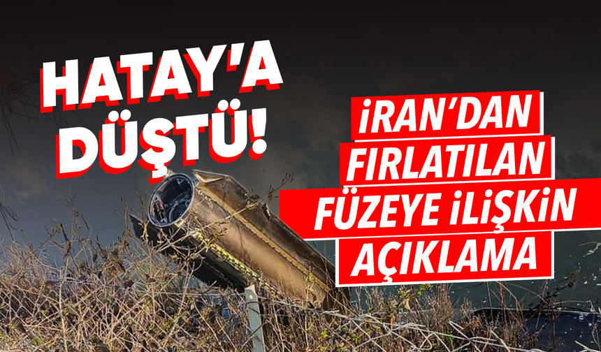 İran'dan ateşlenen mühimmat parçası Hatay'a düştü