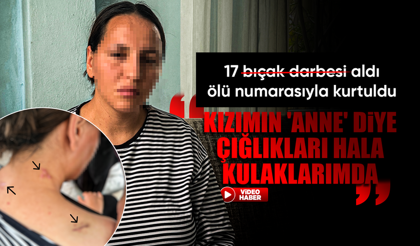 17 bıçak darbesi aldı, ölü numarasıyla kurtuldu, kocasının en ağır cezayı almasını istedi