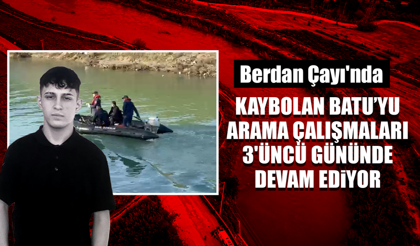 Tarsus'ta ırmakta kaybolan genci arama çalışmaları 3. gününde sürüyor