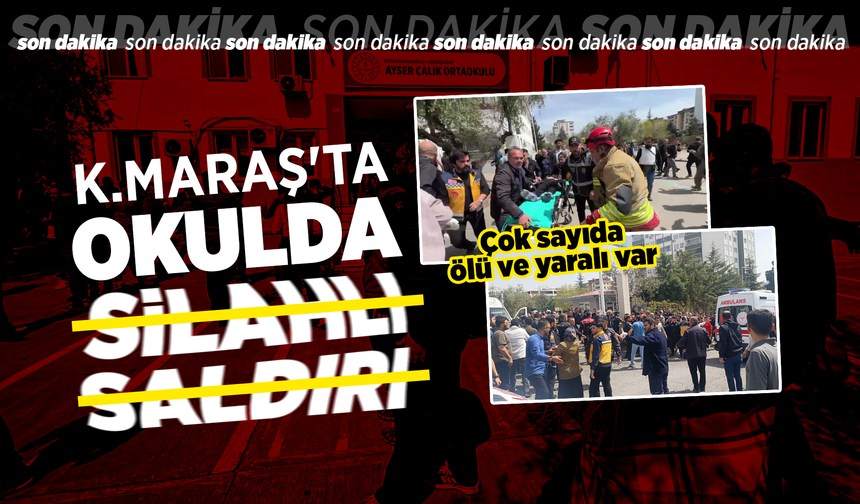 Kahramanmaraş’ta okulda s*lah sesleri