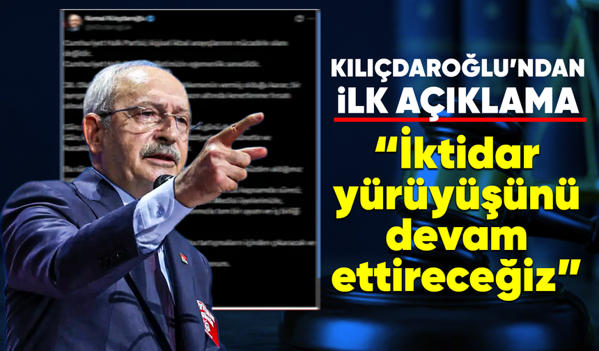 Kılıçdaroğlu’ndan ilk açıklama: “İktidar yürüyüşünü devam ettireceğiz”