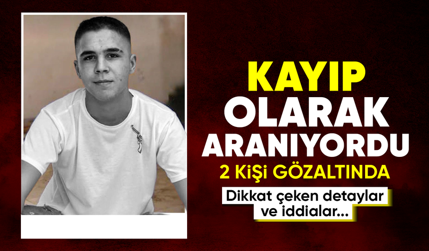 Fenalık geçirince arkadaşları bırakıp gitmiş, kayıp genç ölü bulundu