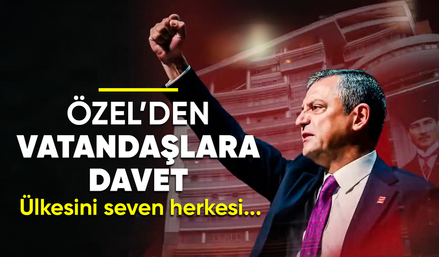 CHP Genel Başkanı Özgür Özel Vatandaşa Seslendi