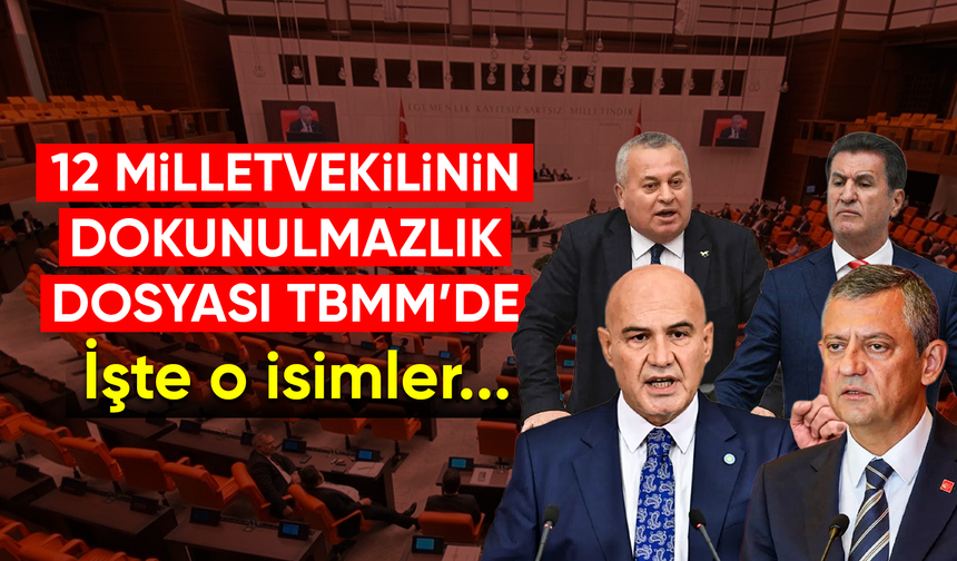 Özgür Özel’in de bulunduğu 12 Milletvekilinin Dokunulmazlık Dosyası TBMM’de