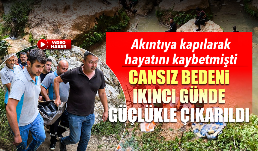 Akıntıya kapılıp ölen çocuğun cansız bedeni ikinci günde güçlükle çıkarıldı