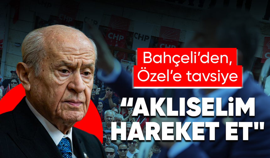 Bahçeli’den, Özel’e tavsiye