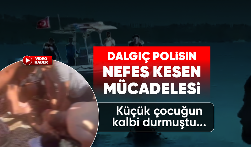 Dalgıç polisin dakikalarca süren mücadelesi sonuç verdi: Kalbi duran 8 yaşındaki çocuk hayata döndü