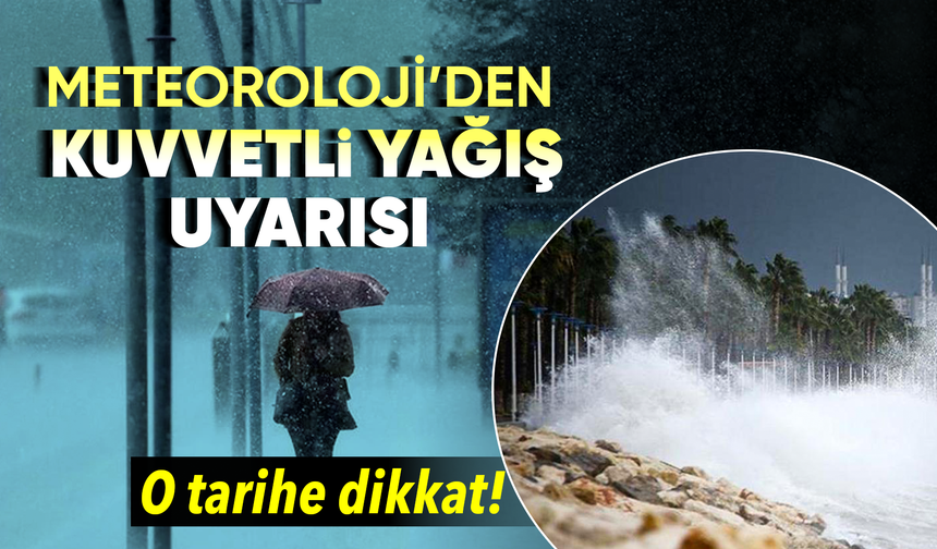 Meteoroloji’den Akdeniz için kuvvetli yağış uyarısı