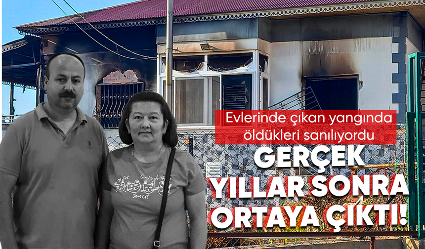 Bir faili meçhul daha çözüldü: Yangında öldükleri sanılıyordu, emekli çift c*nayete kurban gitmiş