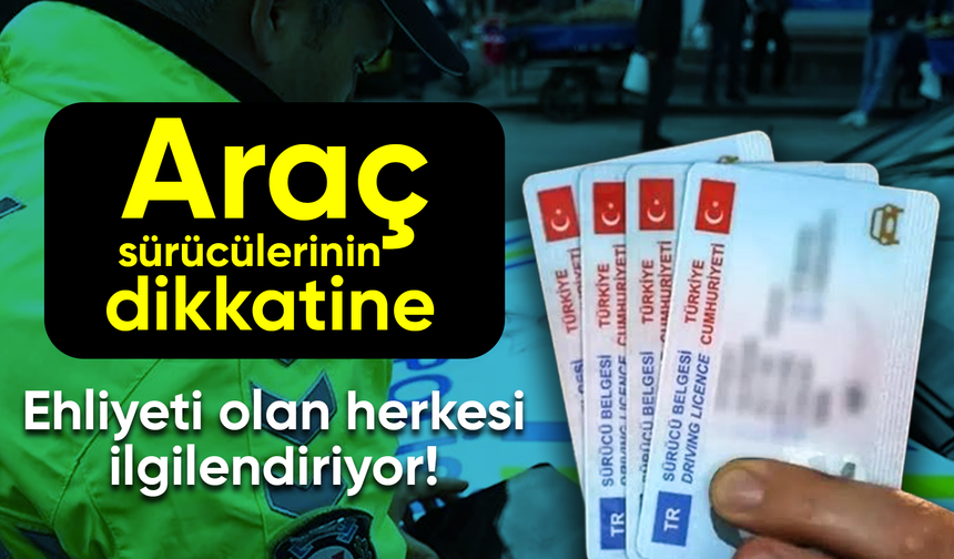 Tüm sürücüleri ilgilendiriyor, ehliyetiniz kalıcı olarak iptal edilebilir