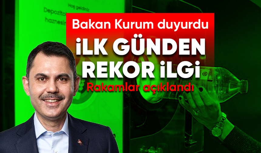 Bakan Kurum duyurdu: "DOA ile ilk gün 1,5 milyon şişe toplandı"
