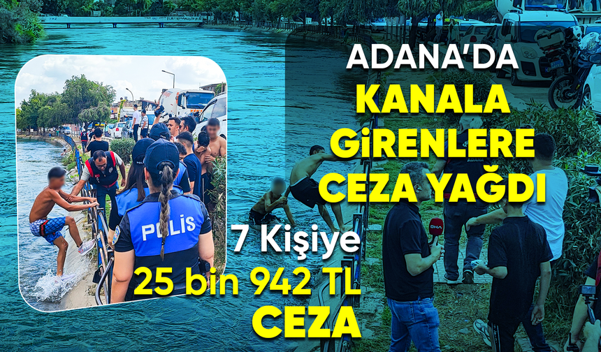 Adana'da sulama kanalına giren 7 kişiye 25 bin 942 TL ceza